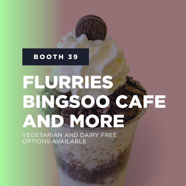 Booth 39: Flurrries Bingsoo Cafe and More