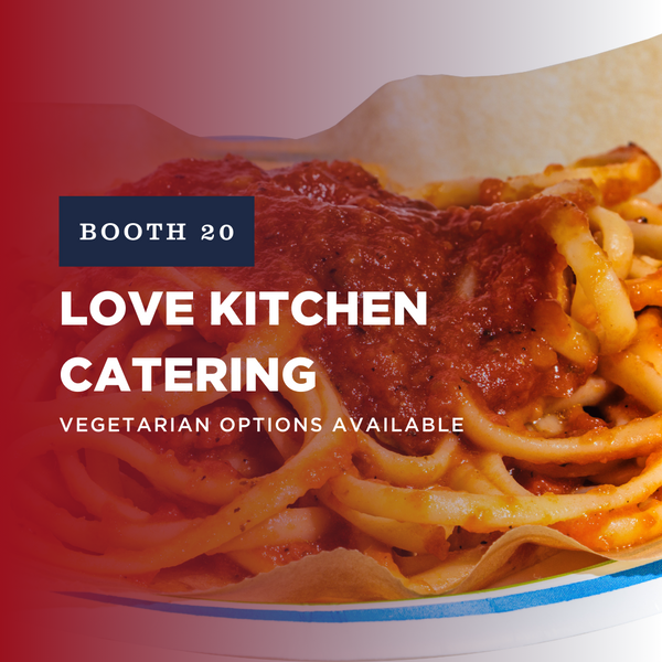 Booth 20: Love Kitchen Catering