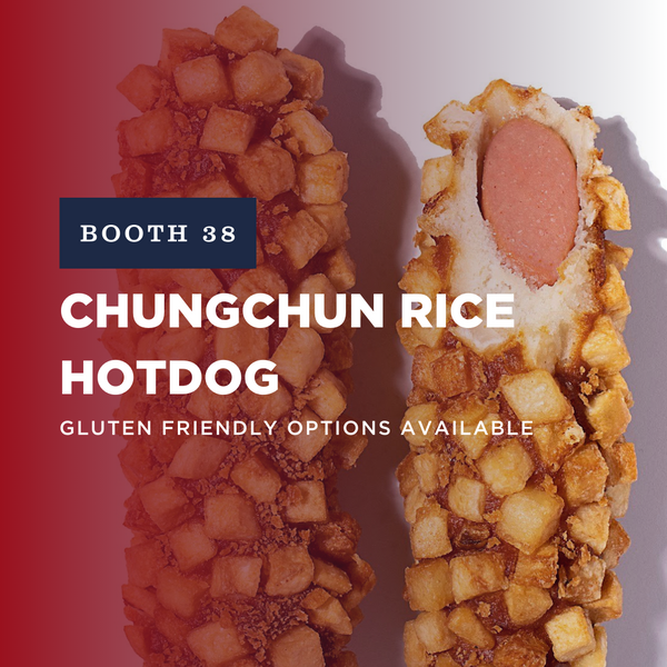 Booth 38: Chungchun Rice Hotdog